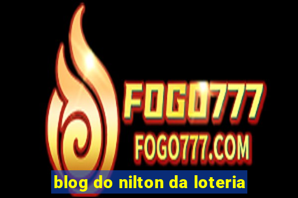 blog do nilton da loteria